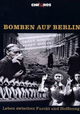 Bomben auf Berlin - Leben zwischen Furcht und Hoffnung