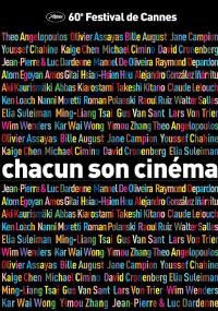 Chacun Son Cinéma ou Ce Petit Coup au Coeur Quand la Lumière S'éteint et Que le Film Commence