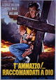 T'ammazzo! - Raccomandati a Dio