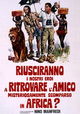 Riusciranno i nostri eroi a ritrovare l'amico misteriosamente scomparso in Africa?