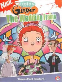 "As Told by Ginger" The Wedding Frame (2004)