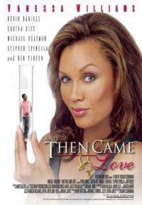 And Then Came Love (2007)