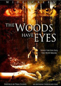 The Woods Have Eyes (2007)