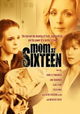 Mom at Sixteen