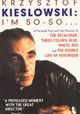 Krzysztof Kieslowski: I'm So-So...