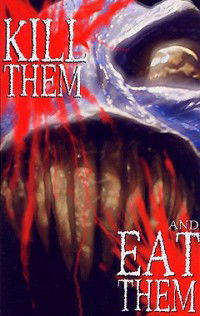 Kill Them and Eat Them
