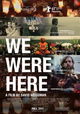 We Were Here