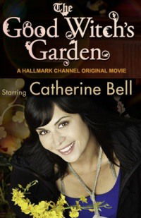 The Good Witch's Garden (2009)
