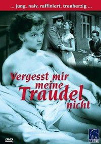 Vergeßt mir meine Traudel nicht (1957)
