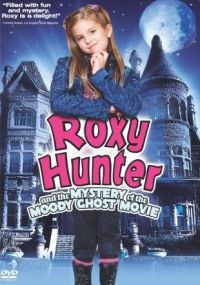 Roxy Hunter and the Mystery of the Moody Ghost (2007)