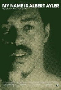 My Name Is Albert Ayler (2007)