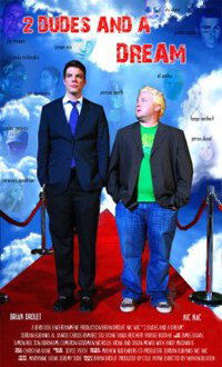 2 Dudes and a Dream (2009)