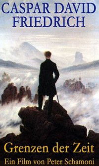 Caspar David Friedrich - Grenzen der Zeit