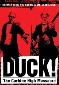 Duck! The Carbine High Massacre (1999)