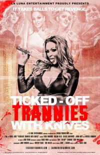 Ticked-Off Trannies with Knives (2010)