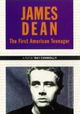 James Dean: The First American Teenager