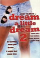 Dream a Little Dream 2