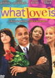 What Love Is
