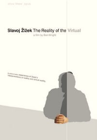 Slavoj Zizek: The Reality of the Virtual (2004)