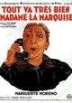 Tout va très bien madame la marquise