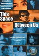 This Space Between Us
