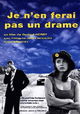 Je n'en ferai pas un drame