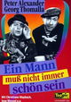 Ein Mann muß nicht immer schön sein
