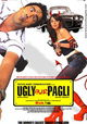 Ugly Aur Pagli