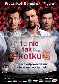 To nie tak jak myslisz kotku (2008)