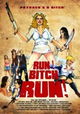 Run! Bitch Run!