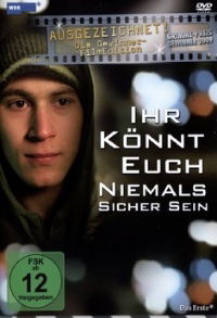 Ihr könnt euch niemals sicher sein (2008)