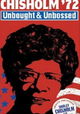 Chisholm '72: Unbought & Unbossed