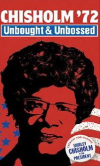 Chisholm '72: Unbought & Unbossed (2004)