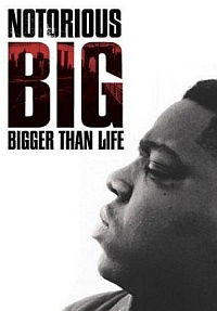 Notorious B.I.G. Bigger Than Life (2007)