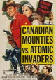 Canadian Mounties vs. Atomic Invaders