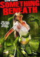 Something Beneath
