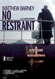 Matthew Barney: No Restraint