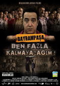 Bayrampasa: Ben fazla kalmayacagim (2007)