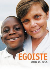 Egoïste: Lotti Latrous (2007)