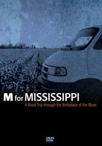 M for Mississippi: A Road Trip through the Birthplace of the Blues (2008)