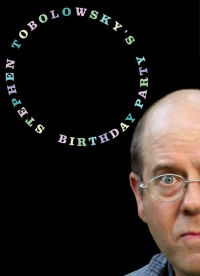 Stephen Tobolowsky's Birthday Party (2005)