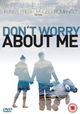 Don't Worry About Me
