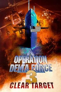 Operation Delta Force 3: Clear Target