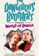 Dangerous Brothers Present: World of Danger