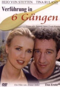 Verführung in 6 Gängen (2004)