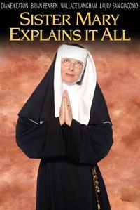 Sister Mary Explains It All (2001)