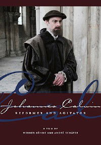 Johannes Calvin - Reformator und Reizfigur (2009)