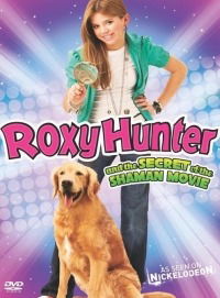 Roxy Hunter and the Secret of the Shaman (2008)