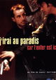 J'irai au paradis car l'enfer est ici