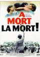 À mort la mort!